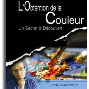 L` OBTENTION DE LA COULEUR | UN SECRET À DECOUVERT (Édition numérique PDF)